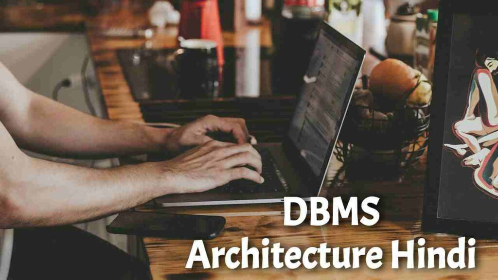DBMS Architecture In Hindi