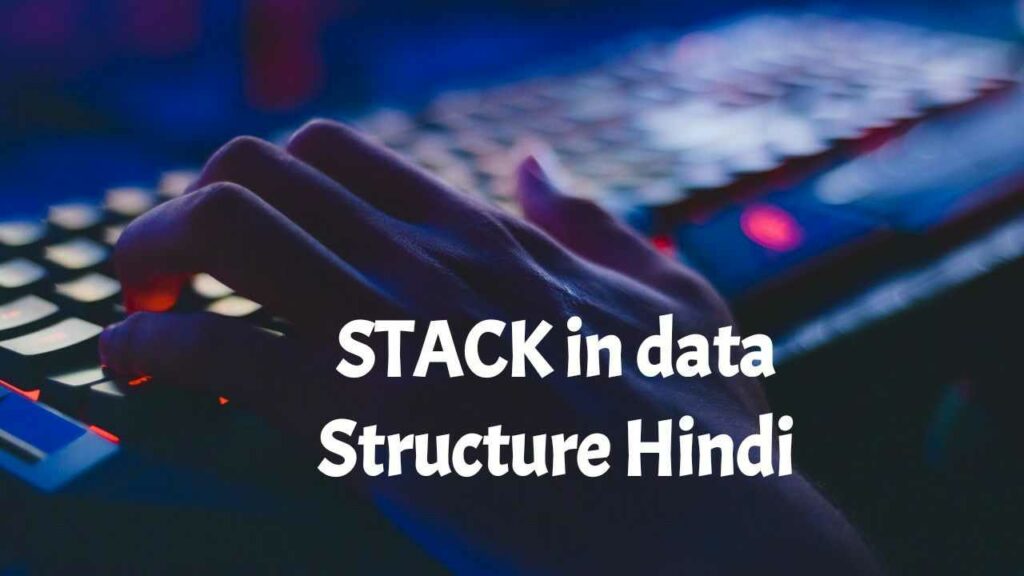 Stack In Data Structure In Hindi